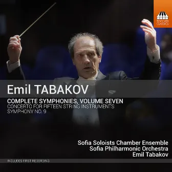 Emil Tabakov: Complete Symphonies, Vol. 7 (Live) by Sofia Soloists Chamber Orchestra