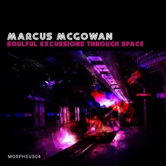 Soulful Excursions Through Space by Marcus McGowan