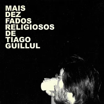 Mais Dez Fados Religiosos de Tiago Guillul by Tiago Guillul