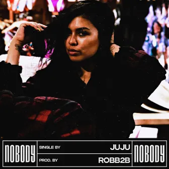 Nobody by JUJU.