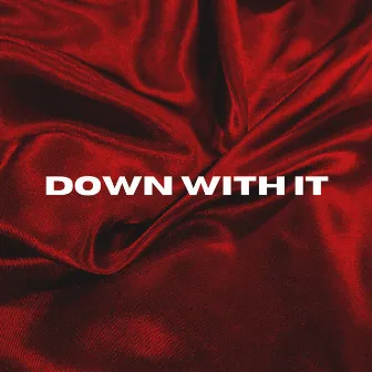 Down With It by Tavish