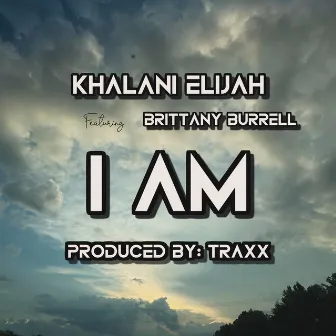 I Am by Khalani Elijah