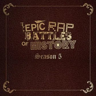 Epic Rap Battles of History - Season 5 by Epic Rap Battles of History