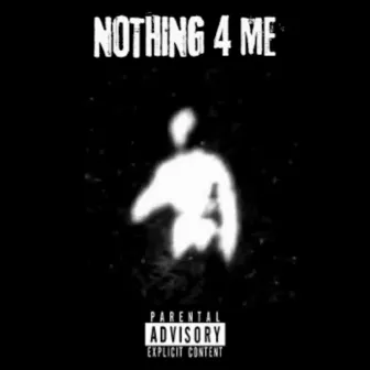 NOTHING 4 ME by Wilferrrr