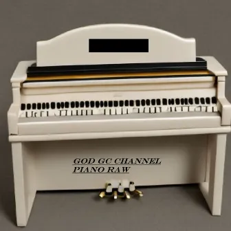 Piano Raw by GOD GC CHANNEL