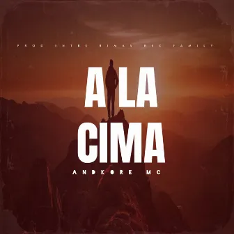 A la Cima by Andkore mc