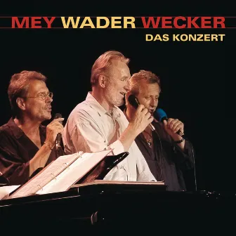 Mey Wader Wecker - Das Konzert by Reinhard Mey