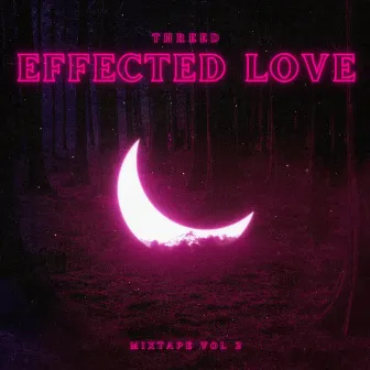 EFFECTED LOVE 2 by THREED