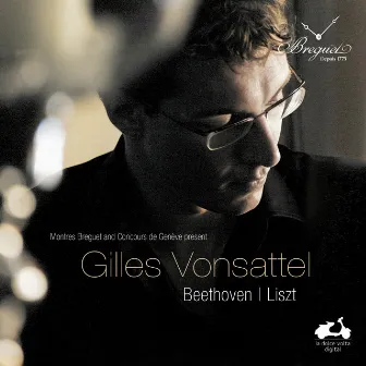 Gilles Vonsattel: Beethoven & Liszt by Gilles Vonsattel