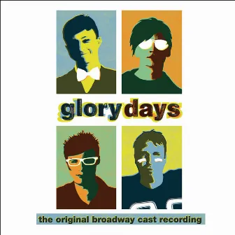 Glory Days (The Original Broadway Cast Recording) by Nick Blaemire