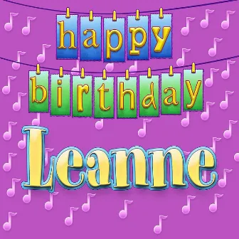 Happy Birthday Leanne by Patty Hill