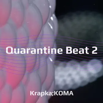 Quarantine Beat 2 by krapka;KOMA