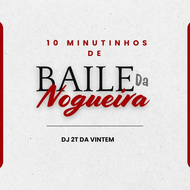 10 MINUTINHOS DE BAILE DA NOGUEIRA