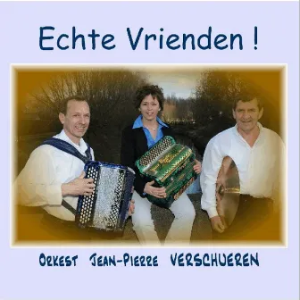 Echte Vrienden! by Orkest Jean-Pierre Verschueren