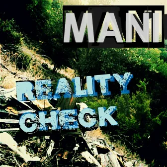 Reality Check by Mani