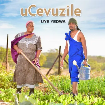 Uye Yedwa by Cevuzile