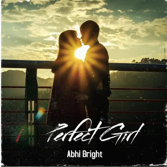 Perfect Girl by Abhi Bright