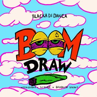 Boom Draw (feat. Mista Crooks, 1st Klase & Brooklyn Decent) by Blacka Di Danca