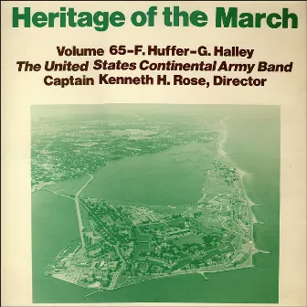 Heritage of the March, Vol. 65 - The Music of Huffer and Halley by US Continental Army Band