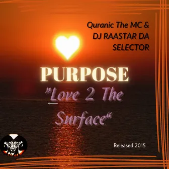 Purpose (Love 2 The Surface) by 