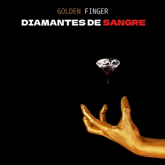 Golden Finger Diamantes De Sangre by Bestias del Hades