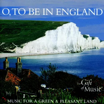 O, to be in England: Music for a Green and Pleasant Land by James Judd