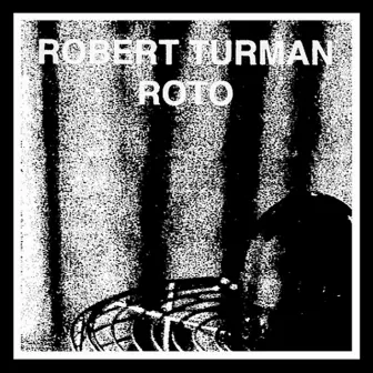 ROTO by Robert Turman