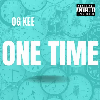 One Time by OG Kee