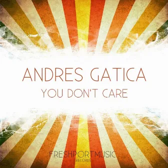 You Don't Care by Andres Gatica