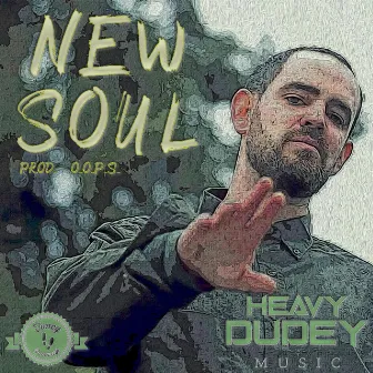 New Soul by Heavy Dudey