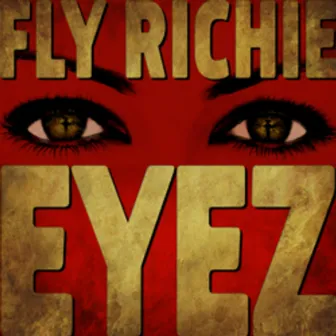 Eyez by Fly Richie