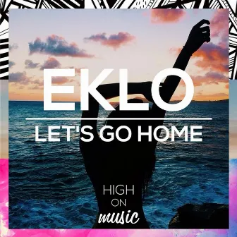 Let's Go Home by Eklo