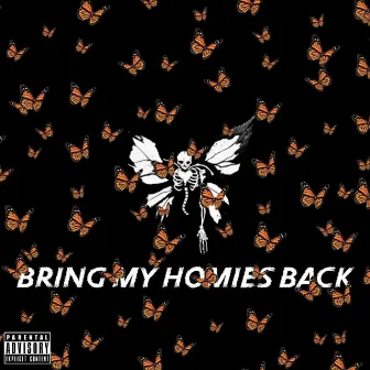 Bring My Homies Back by Devan Taylor