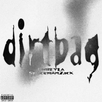 Dirtbag by Phreyla