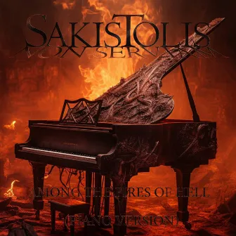 Among the Fires of Hell-(Piano Version) by Sakis Tolis