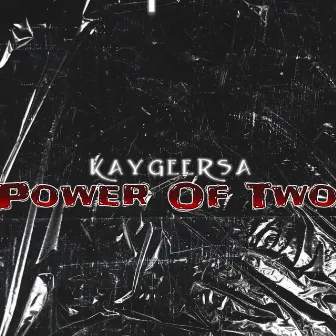 Power of Two (to Tyler Icu, Nandipha 808 & Ceeka) by KaygeeRsa