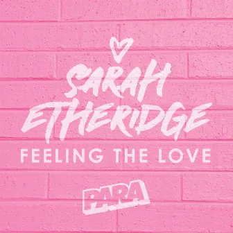 Feeling the Love by Sarah Etheridge