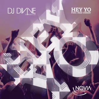 Hey Yo (feat. Max Urban) by DJ Divine