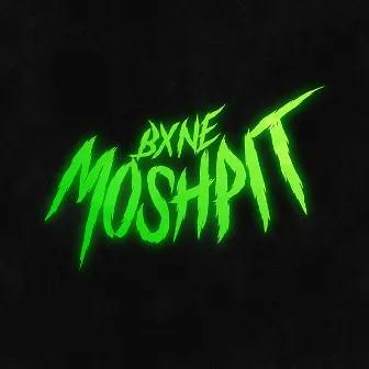 Moshpit by BXNE