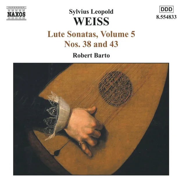 Weiss, S.L.: Lute Sonatas, Vol. 5 - Nos. 38, 43 / Tombeau Sur La Mort De M. Cajetan Baron D'Hartig