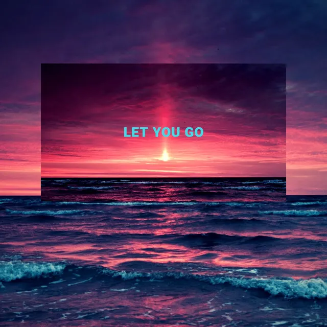 Let You Go