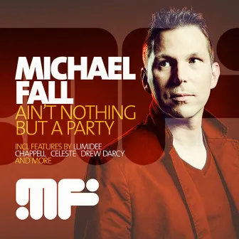 Ain't Nothing But a Party by Michael Fall