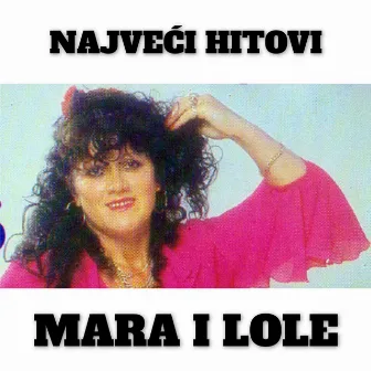 Najveći Hitovi by Mara i lole