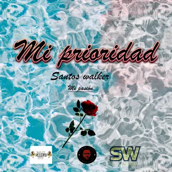 Mi prioridad by Santos Walker