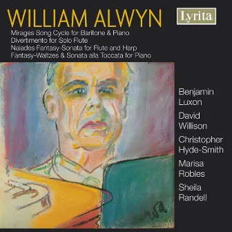 Alwyn: Mirages, Divertimento, Naiades, Fantasy Waltzes & Sonata alla toccata by Christopher Hyde-Smith