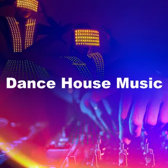 Dance House Music by Unknown Artist