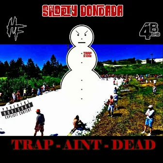 Trap Aint Dead by Shorty Dondada