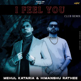 I Feel You (Club Remix) by Mehul