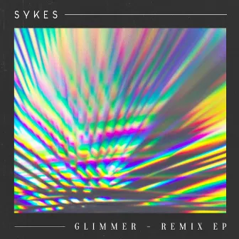 Glimmer (Remixes) by Sykes