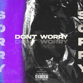 Don't Worry by Weezylade